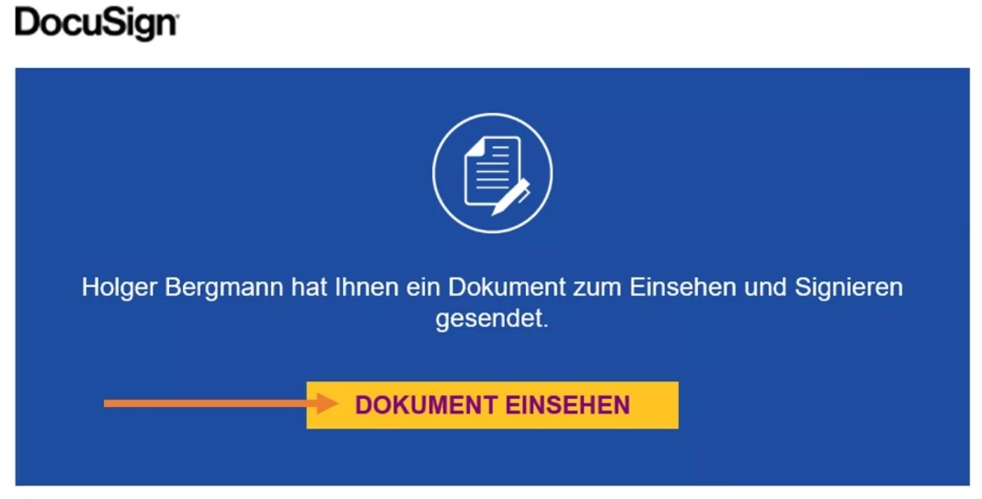 Bildschirmfoto aus DocuSign: Holger Bergmann hat Ihnen ein Dokument zum Einsehen und Signieren gesendet. Zusätzlich ein Button: Dokument einsehen